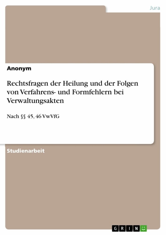 Rechtsfragen der Heilung und der Folgen von Verfahrens- und Formfehlern bei Verwaltungsakten main product photo