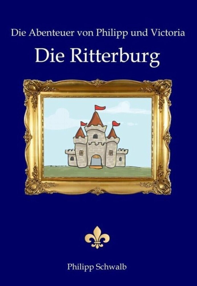 Die Abenteuer von Philipp und Victoria - Die Ritterburg main product photo