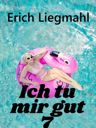 Ich tu mir gut 7