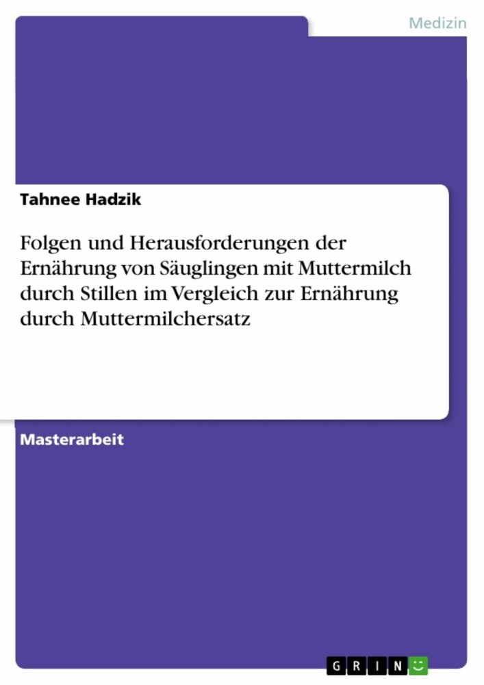 Folgen und Herausforderungen der Ernährung von Säuglingen mit Muttermilch durch Stillen im Vergleich zur Ernährung durch Muttermilchersatz main product photo