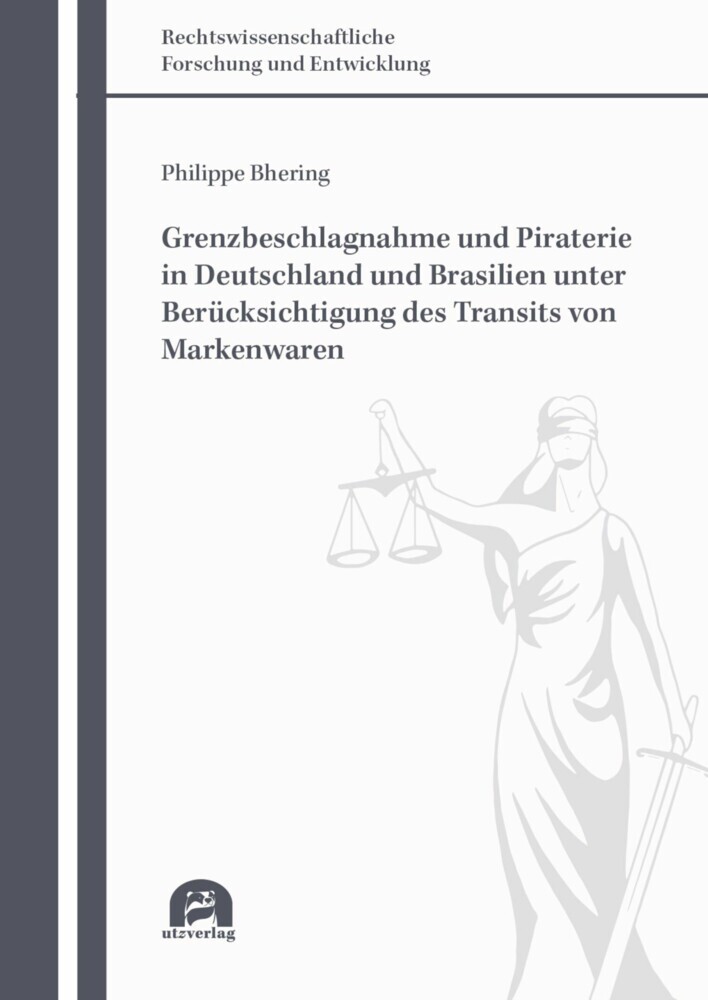 Grenzbeschlagnahme und Piraterie in Deutschland und Brasilien unter Berücksichtigung des Transits von Markenwaren main product photo