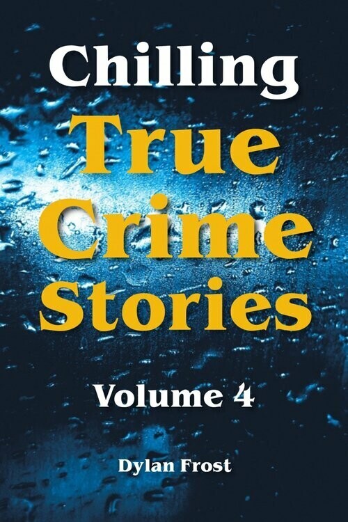 Chilling True Crime Stories - Volume 4 main product photo
