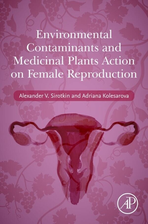 Environmental Contaminants and Medicinal Plants Action on Female Reproduction main product photo