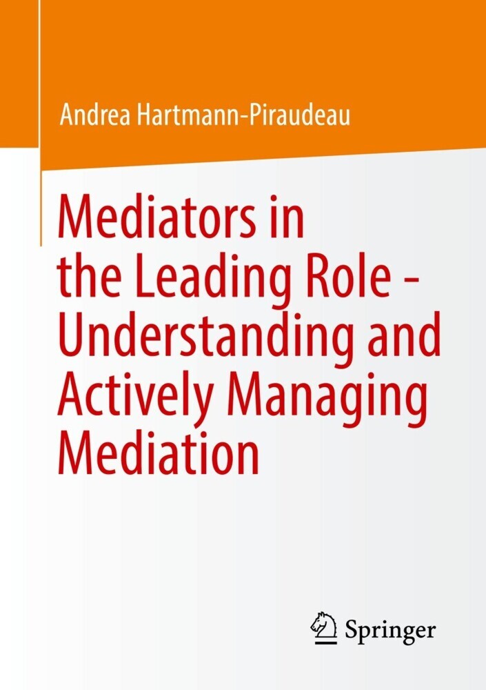 Mediators in the Leading Role - Understanding and Actively Managing Mediation main product photo