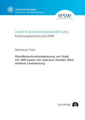 Oberflächenfunktionalisierung von Stahl mit UKP-Lasern mit mehreren Hundert Watt mittlerer Laserleistung