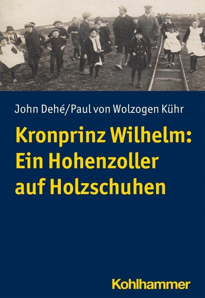 Kronprinz Wilhelm: Ein Hohenzoller auf Holzschuhen main product photo