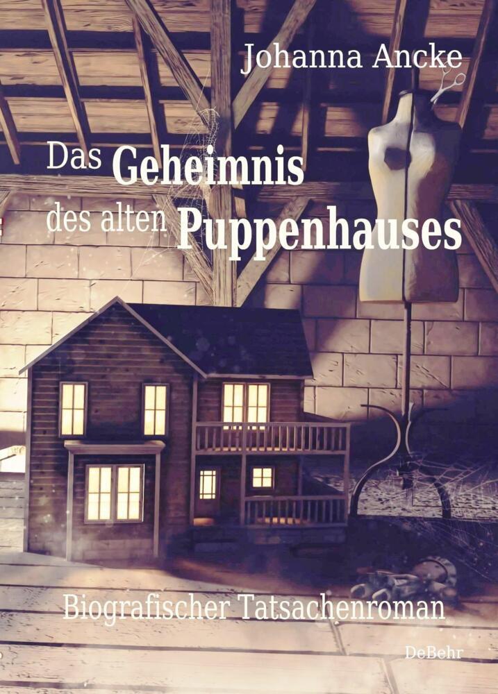 Das Geheimnis des alten Puppenhauses - Biografischer Tatsachenroman main product photo
