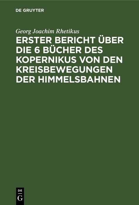 Erster Bericht über die 6 Bücher des Kopernikus von den Kreisbewegungen der Himmelsbahnen main product photo