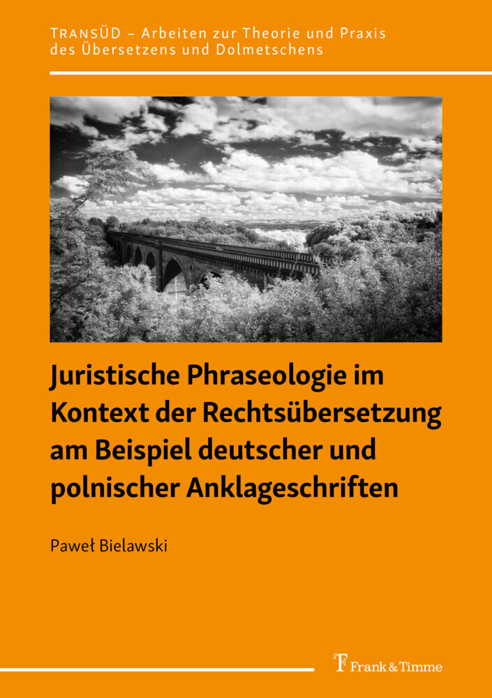Juristische Phraseologie im Kontext der Rechtsübersetzung am Beispiel deutscher und polnischer Anklageschriften main product photo