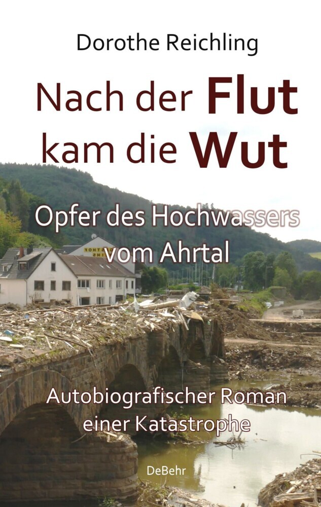 Nach der Flut kam die Wut - Opfer des Hochwassers vom Ahrtal - Autobiografischer Roman einer Katastrophe main product photo
