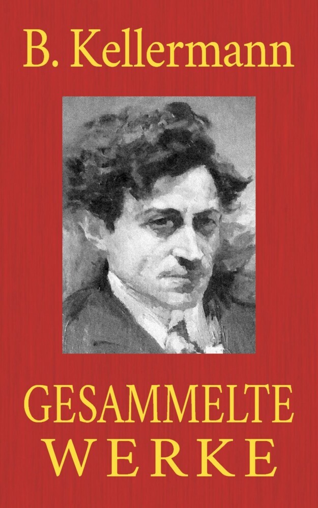 Bernhard Kellermann - Gesammelte Werke main product photo