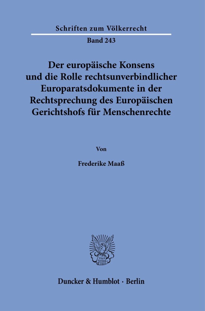 Der europäische Konsens und die Rolle rechtsunverbindlicher Europaratsdokumente in der Rechtsprechung des Europäischen Gerichtshofs für Menschenrechte. main product photo