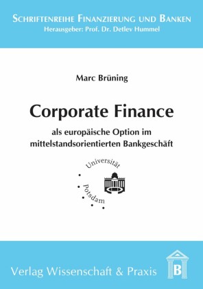 Corporate Finance als europäische Option im mittelstandsorientierten Bankgeschäft.