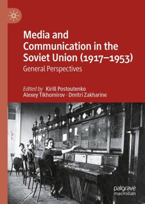 Media and Communication in the Soviet Union (1917-1953)