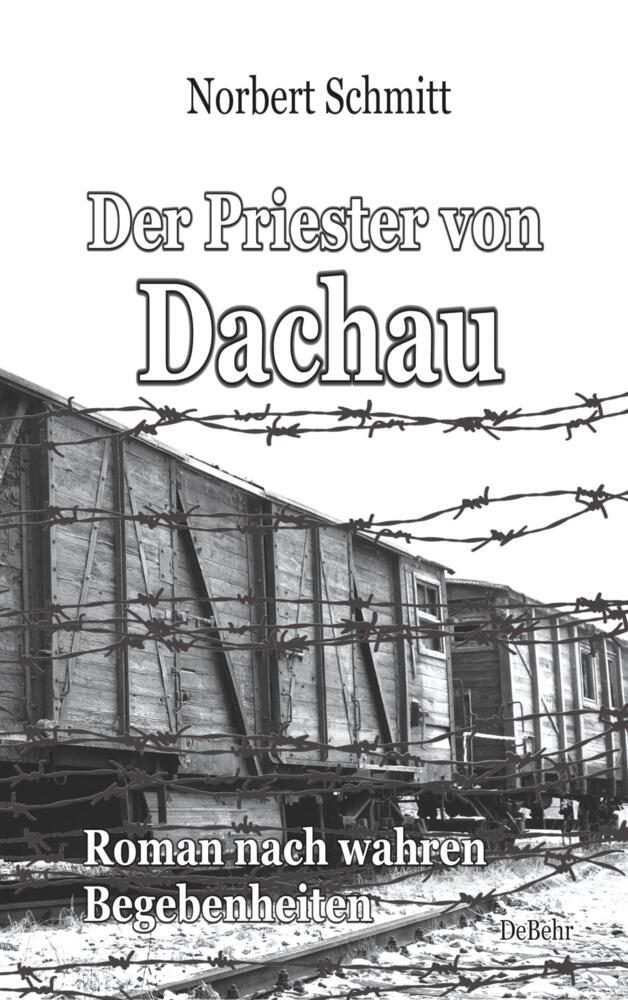 Der Priester von Dachau - Roman nach wahren Begebenheiten main product photo