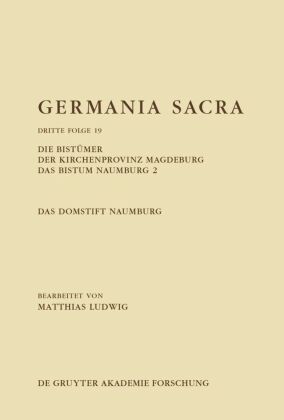 Die Bistümer der Kirchenprovinz Magdeburg. Das Bistum Naumbur...