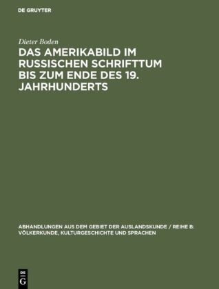 Das Amerikabild im russischen Schrifttum bis zum Ende des 19. ...