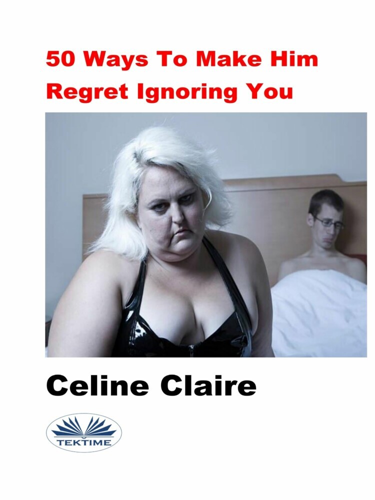 50 Ways To Make Him Regret Ignoring You main product photo