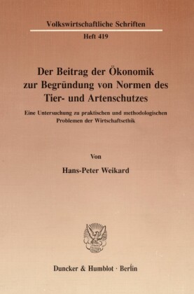 Der Beitrag der Ökonomik zur Begründung von Normen des Tier- und Artenschutzes.