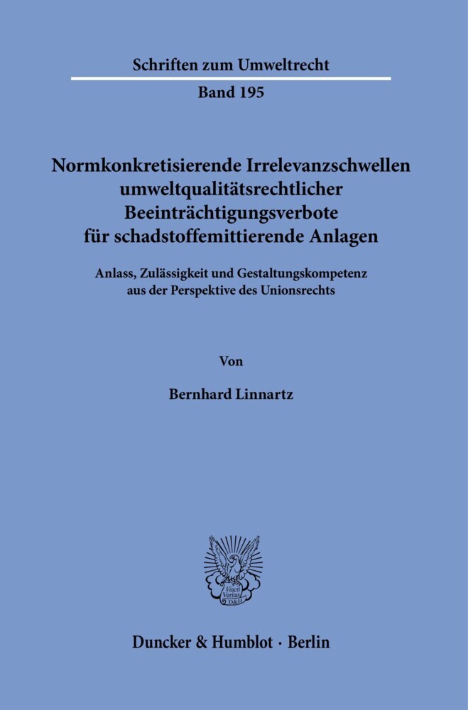 Normkonkretisierende Irrelevanzschwellen umweltqualitätsrechtlicher Beeinträchtigungsverbote für schadstoffemittierende Anlagen. main product photo
