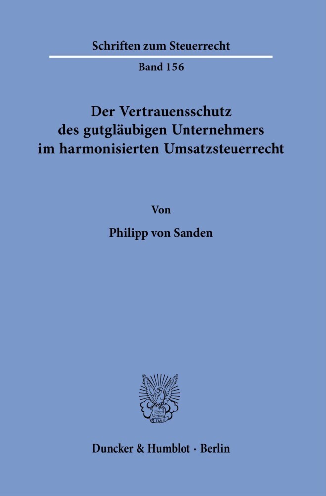 Der Vertrauensschutz des gutgläubigen Unternehmers im harmonisierten Umsatzsteuerrecht. main product photo