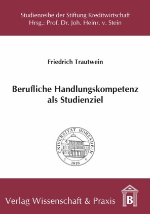 Berufliche Handlungskompetenz als Studienziel.