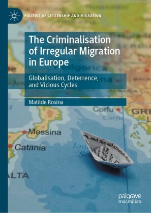 The Criminalisation of Irregular Migration in Europe