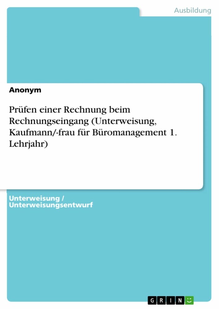Prüfen einer Rechnung beim Rechnungseingang (Unterweisung, Kaufmann/-frau für Büromanagement 1. Lehrjahr) main product photo