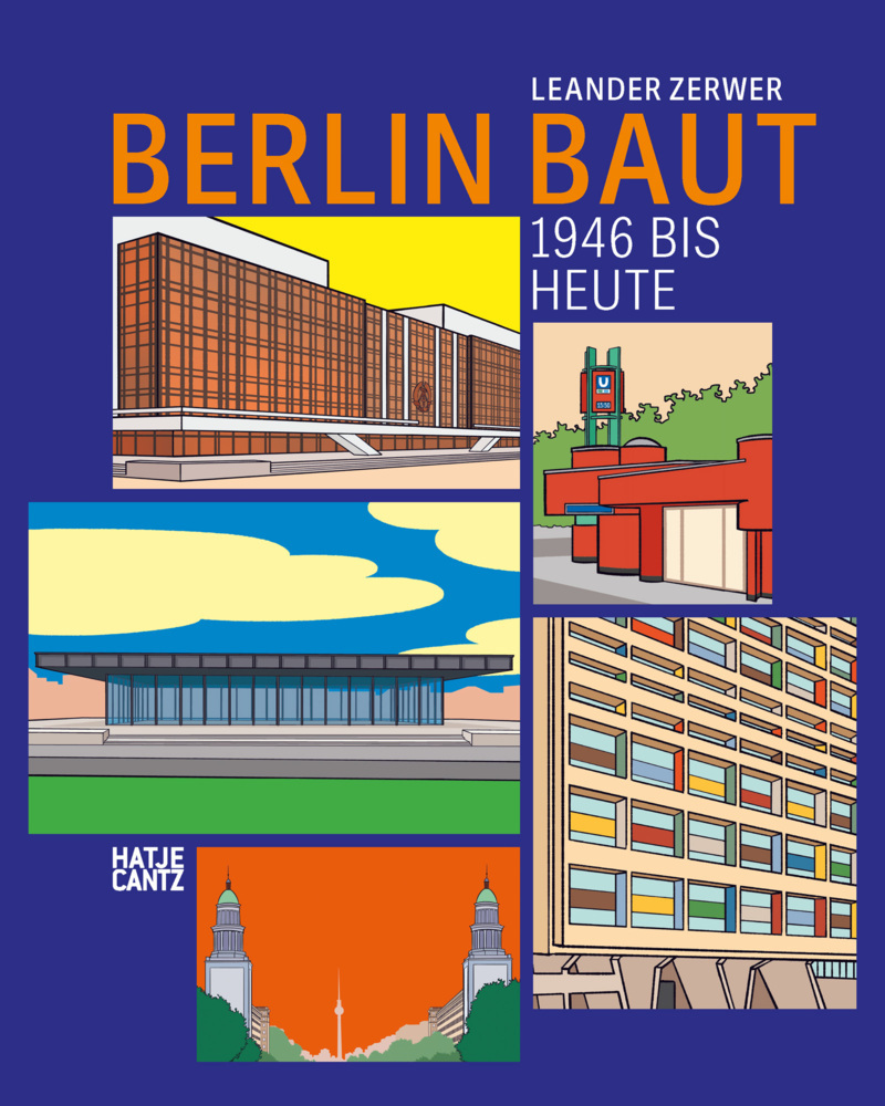 Berlin baut: Architektur, Stadtgeschichte und Baukultur von 1946 bis heute - Ein Architekturführer und Bildband im Comicstil main product photo