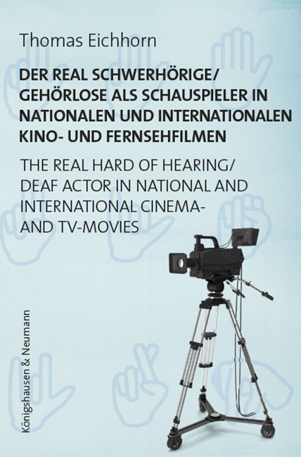 Der real Schwerhörige/Gehörlose als Schauspieler in nationalen und internationalen Kino- und Fernsehfilmen. The Real Hard of Hearing/Deaf Actor in National and International Cinema- and TV-Movies main product photo