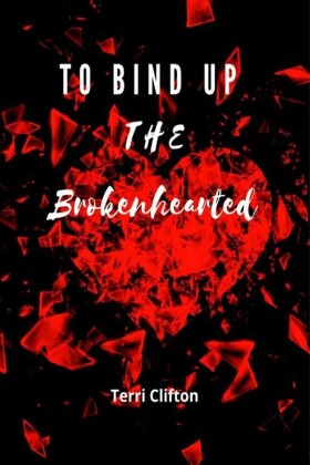 To Bind up the Brokenhearted