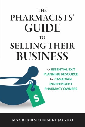 The Pharmacists' Guide to Selling Their Business