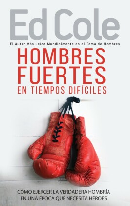 Hombres Fuertes en Tiempos Difíciles