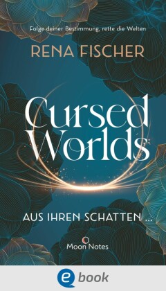 Cursed Worlds 1. Aus ihren Schatten ...