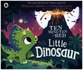 Ten Minutes to Bed: Little Dinosaur