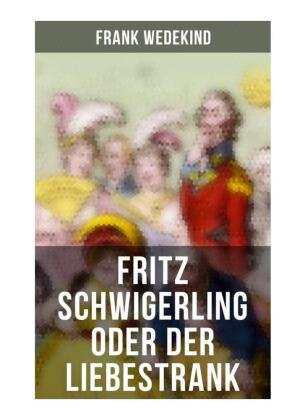Fritz Schwigerling oder Der Liebestrank