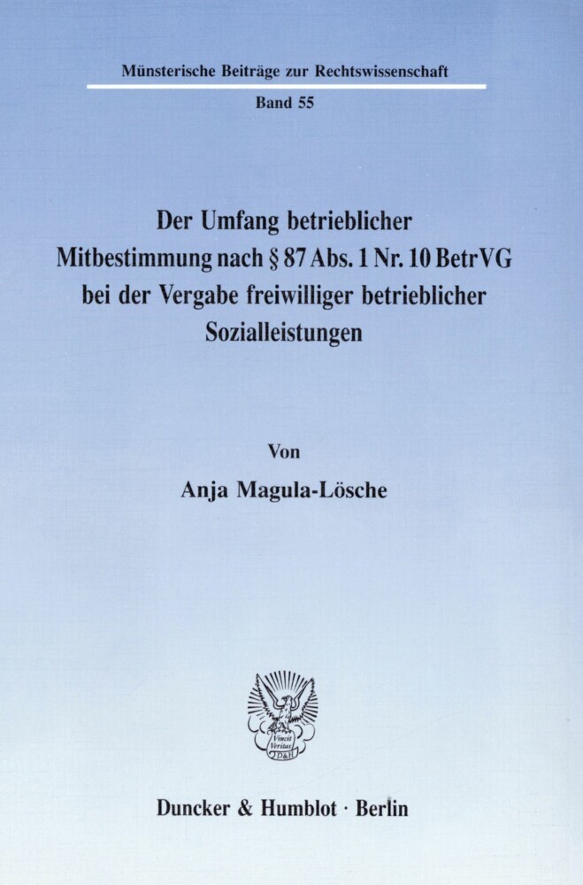 Der Umfang betrieblicher Mitbestimmung nach § 87 Abs. 1 Nr. 10 BetrVG bei der Vergabe freiwilliger betrieblicher Sozialleistungen. main product photo