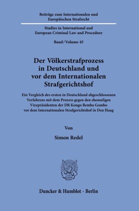 Der Völkerstrafprozess in Deutschland und vor dem Internationalen Strafgerichtshof.