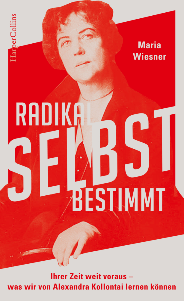Radikal selbstbestimmt - Ihrer Zeit weit voraus. Was wir von Alexandra Kollontai lernen können main product photo