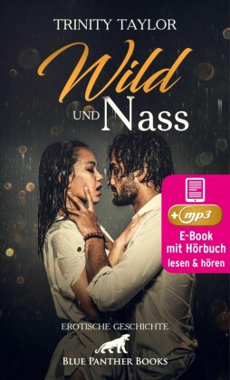 Wild und nass | Erotik Audio Story | Erotisches Hörbuch