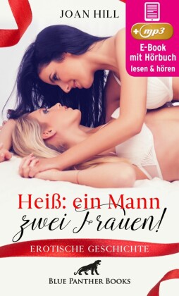 Heiß: ein Mann - zwei Frauen! | Erotik Audio Story | Erotisches Hörbuch