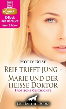 Reif trifft jung - Marie und der heiße Doktor | Erotische Geschichte