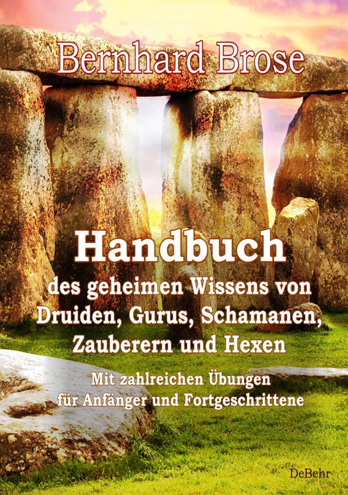 Handbuch des geheimen Wissens von Druiden, Gurus, Schamanen, Zauberern und Hexen - Mit zahlreichen Übungen für Anfänger und Fortgeschrittene main product photo