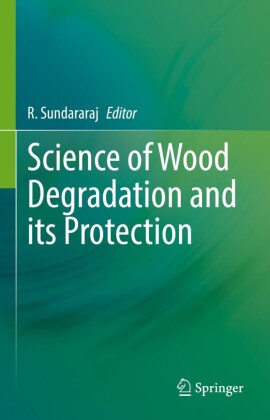 Science of Wood Degradation and its Protection