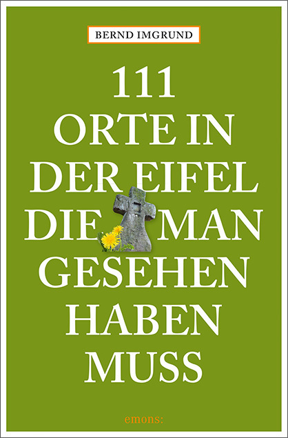 111 Orte in der Eifel, die man gesehen haben muss main product photo