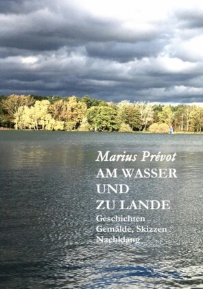 Am Wasser und zu Lande