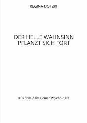 Der helle Wahnsinn pflanzt sich fort