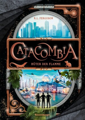 Catacombia, Band 3 - Hüter der Flamme