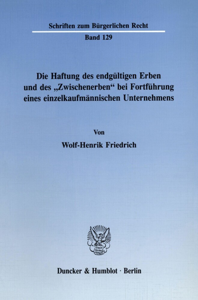 Die Haftung des endgültigen Erben und des »Zwischenerben« bei Fortführung eines einzelkaufmännischen Unternehmens. main product photo