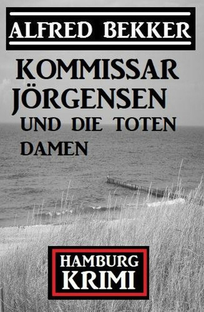 Kommissar Jörgensen und die toten Damen: Hamburg Krimi main product photo